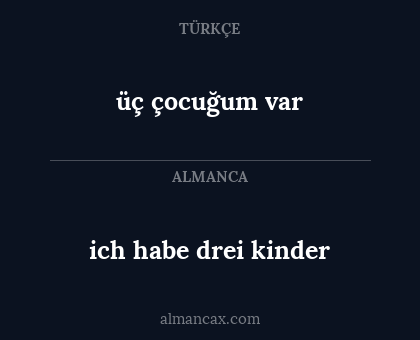 ich habe drei kinder - üç çocuğum var