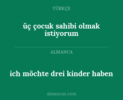 üç çocuk sahibi olmak istiyorum - ich möchte drei kinder haben