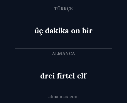 üç dakika on bir - drei firtel elf
