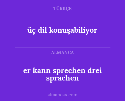 üç dil konuşabiliyor - er kann sprechen drei sprachen