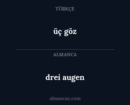 üç göz - drei augen