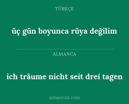 üç gün boyunca rüya değilim - ich träume nicht seit drei tagen