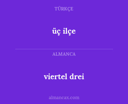 viertel drei - üç ilçe
