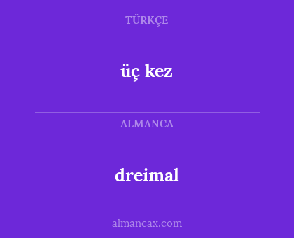 dreimal - üç kez
