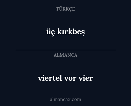 viertel vor vier - üç kırkbeş