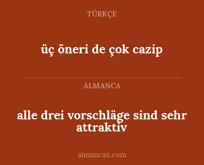 alle drei vorschläge sind sehr attraktiv - üç öneri de çok cazip