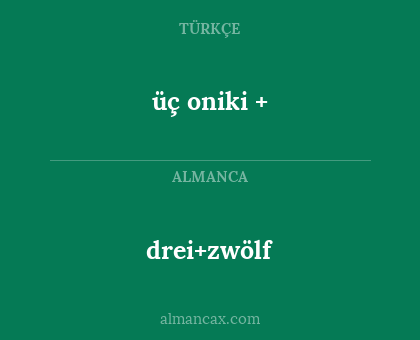 drei+zwölf - üç oniki +