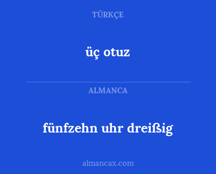 üç otuz - fünfzehn uhr dreißig