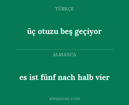 es ist fünf nach halb vier - üç otuzu beş geçiyor