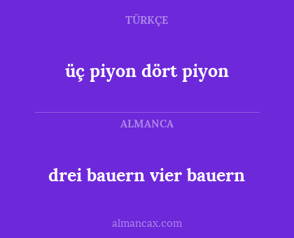 üç piyon dört piyon - drei bauern vier bauern