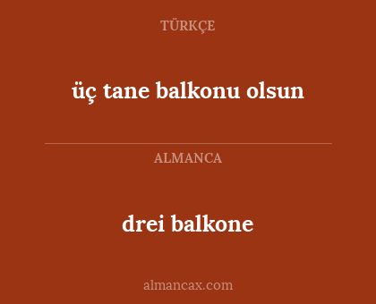üç tane balkonu olsun - drei balkone