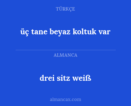drei sitz weiß - üç tane beyaz koltuk var