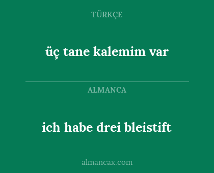 üç tane kalemim var - ich habe drei bleistift