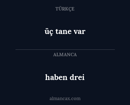 haben drei - üç tane var