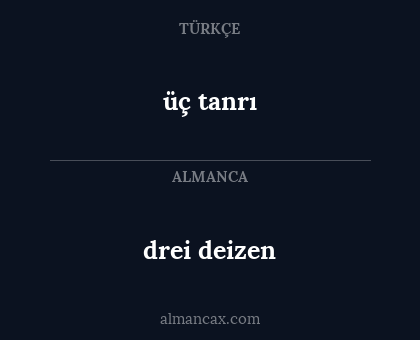 drei deizen - üç tanrı