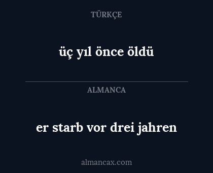 er starb vor drei jahren - üç yıl önce öldü