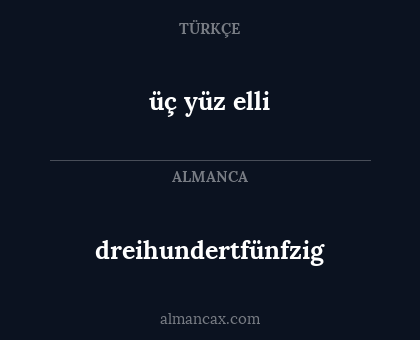 üç yüz elli - dreihundertfünfzig
