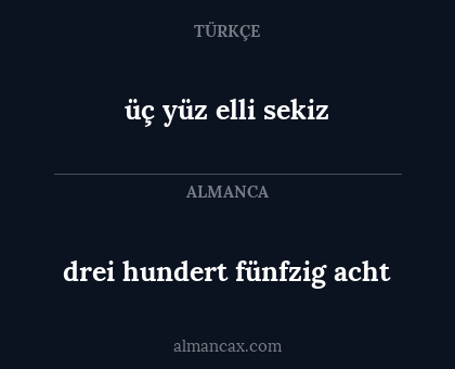 drei hundert fünfzig acht - üç yüz elli sekiz