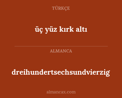 dreihundertsechsundvierzig - üç yüz kırk altı