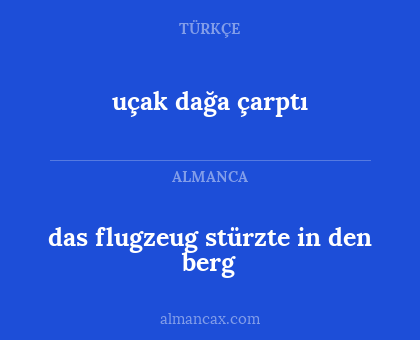 uçak dağa çarptı - das flugzeug stürzte in den berg