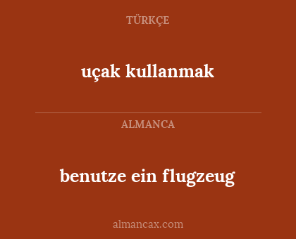 uçak kullanmak - benutze ein flugzeug