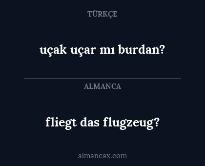 fliegt das flugzeug? - uçak uçar mı burdan?