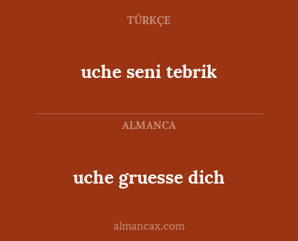 uche seni tebrik - uche gruesse dich