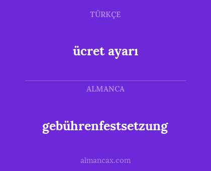 ücret ayarı - gebührenfestsetzung