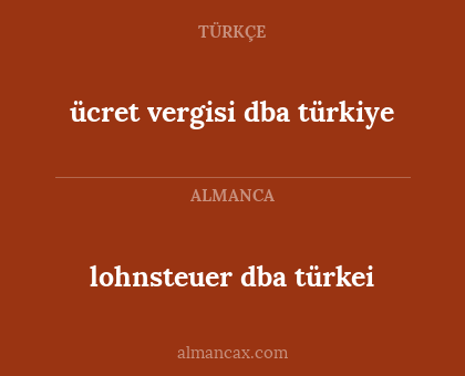 lohnsteuer dba türkei - ücret vergisi dba türkiye