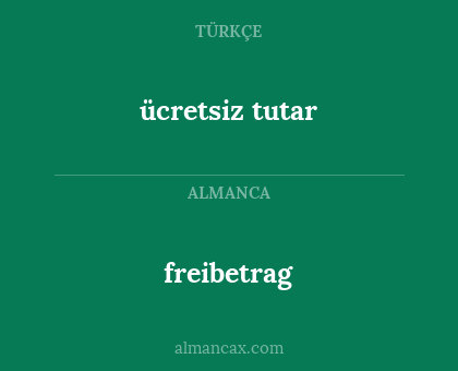 freibetrag - ücretsiz tutar