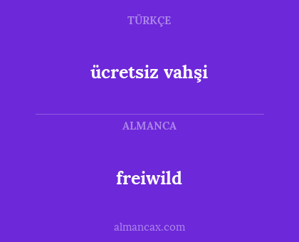 ücretsiz vahşi - freiwild