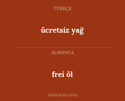 ücretsiz yağ - frei öl