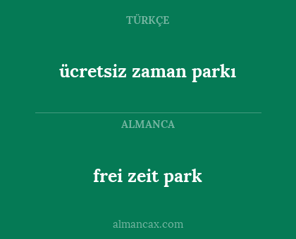 frei zeit park - ücretsiz zaman parkı