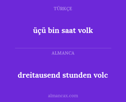 dreitausend stunden volc - üçü bin saat volk