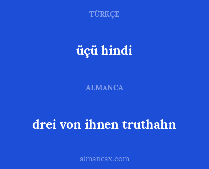 üçü hindi - drei von ihnen truthahn