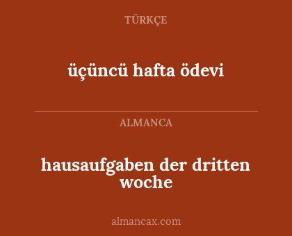 üçüncü hafta ödevi - hausaufgaben der dritten woche