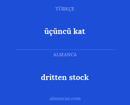 üçüncü kat - dritten stock
