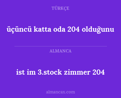 üçüncü katta oda 204 olduğunu - ist im 3.stock zimmer 204