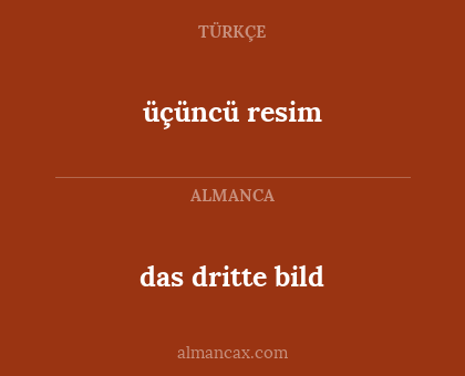 üçüncü resim - das dritte bild
