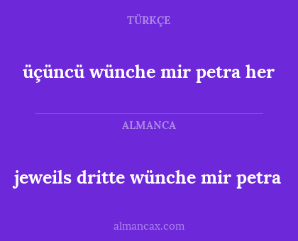 jeweils dritte wünche mir petra - üçüncü wünche mir petra her