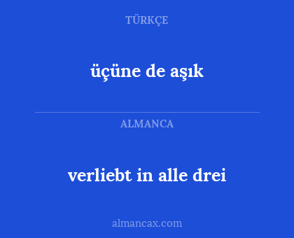 üçüne de aşık - verliebt in alle drei