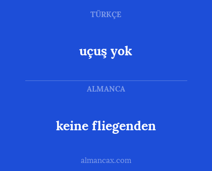 keine fliegenden - uçuş yok