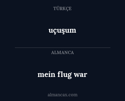 uçuşum - mein flug war