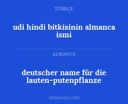 deutscher name für die lauten-putenpflanze - udi hindi bitkisinin almanca ismi