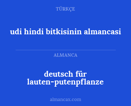 udi hindi bitkisinin almancasi - deutsch für lauten-putenpflanze