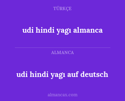 udi hindi yagı almanca - udi hindi yagı auf deutsch