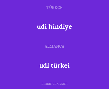 udi türkei - udi hindiye