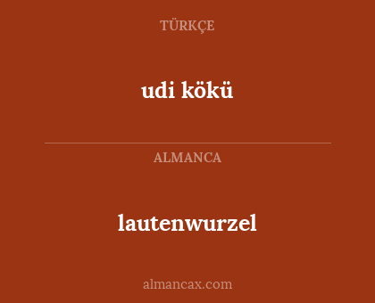 lautenwurzel - udi kökü