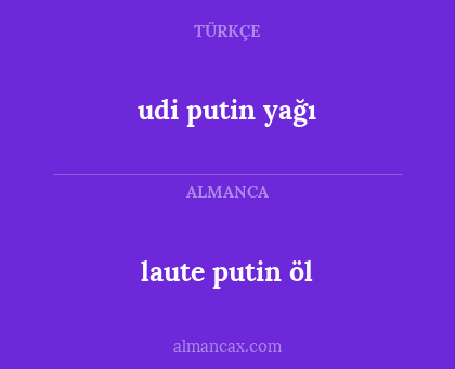 udi putin yağı - laute putin öl