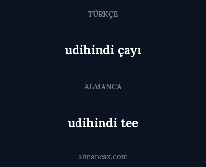 udihindi tee - udihindi çayı